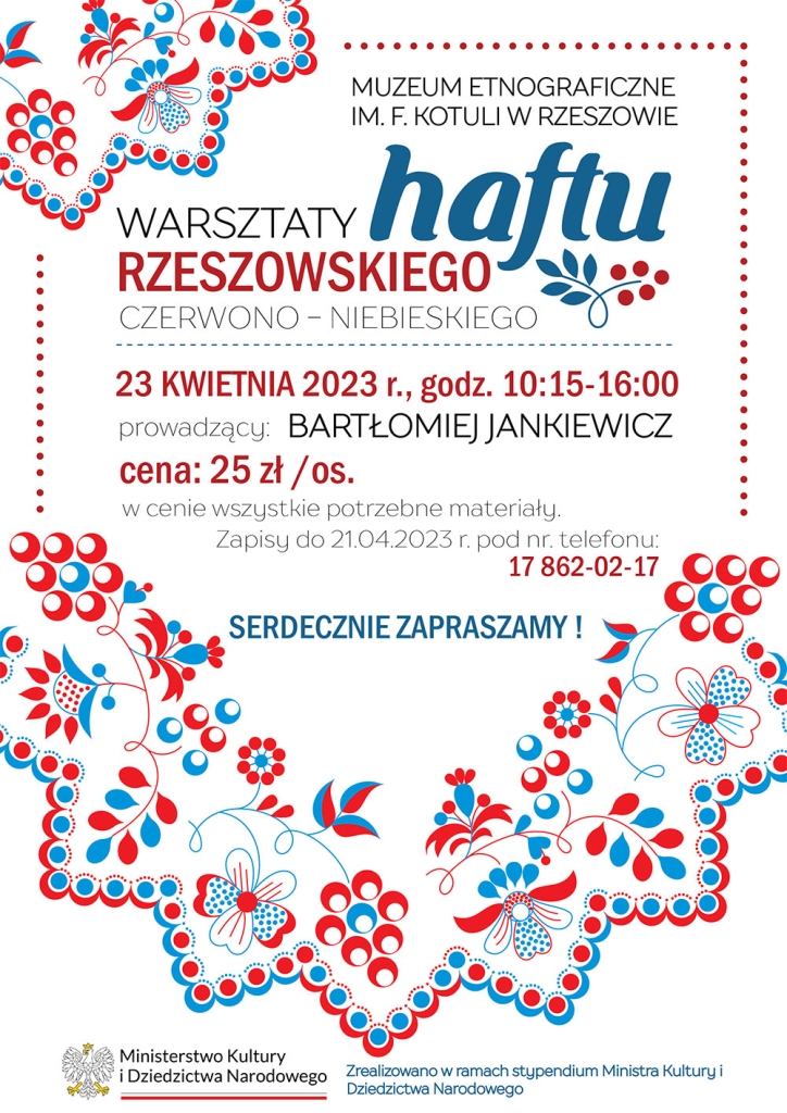 Warsztaty Haftu Rzeszowskiego, czerwono - niebieskiego. Prowadzący Bartłomiej Jankiewicz, wstęp 25 zł, 23 kwietna, godz. 10:00 - 16:00. Muzeum Etnograficzne, ul. Rynek 6, Rzeszow